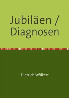 Im fünfzigsten Jahr / Jubiläen / Diagnosen - Wölkert, Dietrich