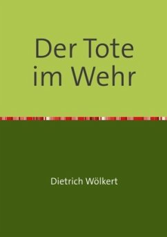 Im fünfzigsten Jahr / Der Tote im Wehr - Wölkert, Dietrich