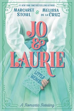 Jo & Laurie (eBook, ePUB) - Stohl, Margaret; de la Cruz, Melissa