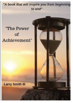 The Power of Achievement - Smith, Larry Walter