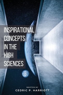 Inspirational Concepts in the High Sciences - Harriott, Cedric Paul