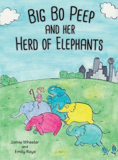 Big Bo Peep and Her Herd of Elephants - Wheeler, Jamie; Raye, Emily