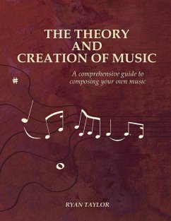 The Theory and Creation of Music - Taylor, Ryan