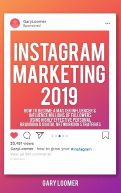 Instagram Marketing 2019 - Loomer, Gary