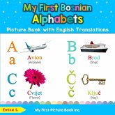 My First Bosnian Alphabets Picture Book with English Translations My First Bosnian Alphabets Picture Book with English Translations
