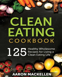 Clean Eating Cookbook - Mackellen, Aaron