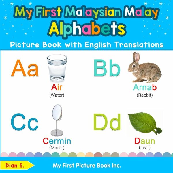 My First Malaysian Malay Alphabets Picture Book with English Translations My First Malaysian Malay Alphabets Picture Book with English Translations