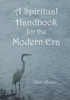 A Spiritual Handbook for the Modern Era - Rouse, Kate