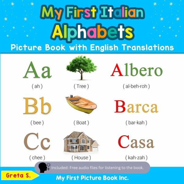 My First Italian Alphabets Picture Book with English Translations My First Italian Alphabets Picture Book with English Translations