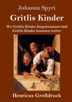 Gritlis Kinder (Großdruck) - Spyri, Johanna