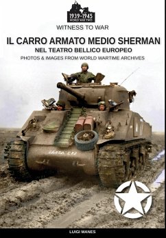 Il carro armato medio Sherman nel teatro bellico europeo - Manes, Luigi