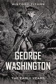 George Washington: The Early Years (eBook, ePUB)
