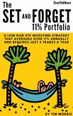The Set and Forget 11% Portfolio: A Low Risk ETF Investing Strategy That Averages Over 11% Annually and Requires Just 4 Trades a Year (2nd Edition) (eBook, ePUB)
