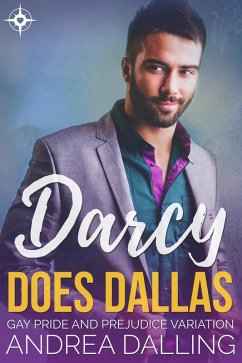 Darcy Does Dallas: Gay Pride and Prejudice Variation (Poor Little Billionaires, #3) (eBook, ePUB) - Dalling, Andrea