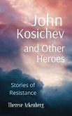 John Kosichev (eBook, ePUB) John Kosichev (eBook, ePUB)