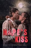 Hope's Kiss: Securities International Book 7 (eBook, ePUB) Hope's Kiss: Securities International Book 7 (eBook, ePUB)