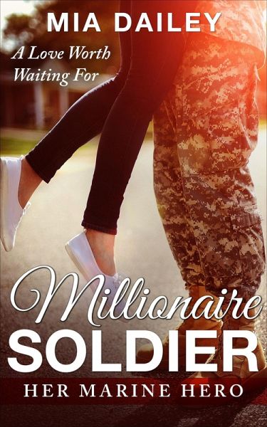 Millionire Soldier: Her Marine Hero (A Love Worth Waiting For) (eBook, ePUB)