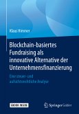 Blockchain-basiertes Fundraising als innovative Alternative der Unternehmensfinanzierung (eBook, PDF)