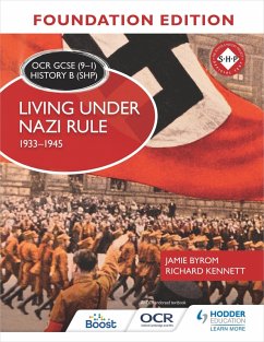 OCR GCSE (9-1) History B (SHP) Foundation Edition: Living under Nazi Rule 1933-1945 (eBook, ePUB) - Byrom, Jamie; Kennett, Richard