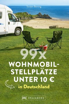 99 x Wohnmobilstellplätze unter 10 EUR in Deutschland. (eBook, ePUB) - Berning, Torsten