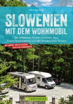 Slowenien mit dem Wohnmobil. Zwischen dem Triglav Nationalpark und der slowenischen Riviera (eBook, ePUB) - Moll, Michael