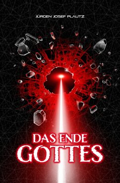 Das Ende Gottes (eBook, ePUB) - Plautz, Jürgen Josef