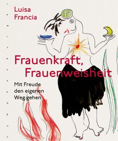 Frauenkraft, Frauenweisheit (eBook, PDF) - Francia, Luisa