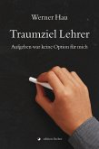 Traumziel Lehrer (eBook, ePUB)