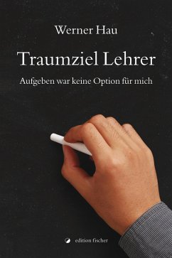 Traumziel Lehrer (eBook, ePUB) - Hau, Werner