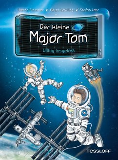 Völlig losgelöst / Der kleine Major Tom Bd.1 (eBook, ePUB) - Flessner, Bernd; Schilling, Peter