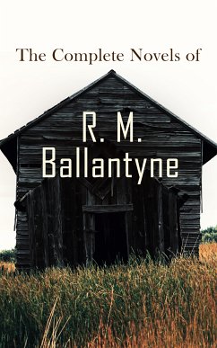 The Complete Novels of R. M. Ballantyne (eBook, ePUB) - Ballantyne, R. M.