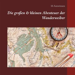 Die großen & kleinen Abenteuer der Wanderweiber (eBook, ePUB)