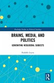 Brains, Media and Politics (eBook, ePUB)