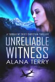 Unreliable Witness (A Turbulent Skies Christian Thriller, #3) (eBook, ePUB)