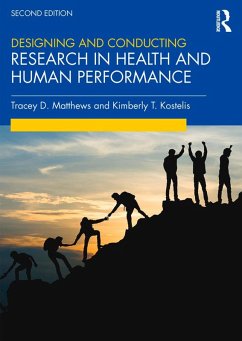 Designing and Conducting Research in Health and Human Performance (eBook, PDF) - Matthews, Tracey; Kostelis, Kimberly
