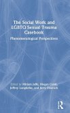 The Social Work and LGBTQ Sexual Trauma Casebook