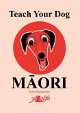 Teach Your Dog Maori Teach Your Dog Maori