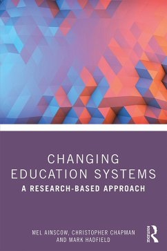 Changing Education Systems - Ainscow, Mel (University of Manchester, UK); Chapman, Christopher (University of Glasgow, United Kingdom); Hadfield, Mark (University of Wolverhampton, UK)