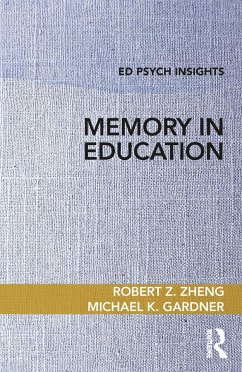 Memory in Education - Zheng, Robert Z; Gardner, Michael K