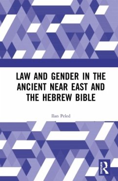 Law and Gender in the Ancient Near East and the Hebrew Bible - Peled, Ilan