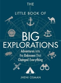 The Little Book of Big Explorations: Adventures Into the Unknown That Changed Everything - Osman, Jheni