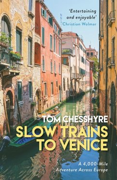 Slow Trains to Venice - Chesshyre, Tom