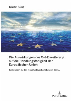 Die Auswirkungen der Ost-Erweiterung auf die Handlungsfähigkeit der Europäischen Union - Reget, Kerstin