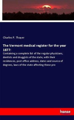 The Vermont medical register for the year 1877: - Thayer, Charles P.