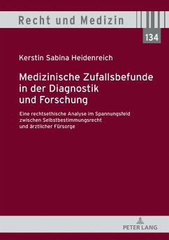 Medizinische Zufallsbefunde in der Diagnostik und Forschung - Heidenreich, Kerstin Sabina