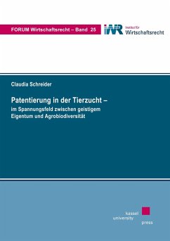 Patentierung in der Tierzucht ¿ im Spannungsfeld zwischen geistigem Eigentum und Agrobiodiversität - Schreider, Claudia