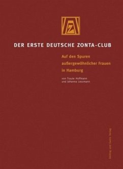 Der erste deutsche ZONTA-Club - Hoffmann, Traute;Lessmann, Johanna