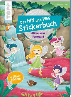 Das Hin-und-weg-Stickerbuch. Glitzernder Feenwald - Pitz, Natascha