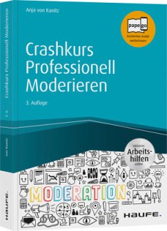 Crashkurs Professionell Moderieren - inkl. Arbeitshilfen online - Kanitz, Anja von
