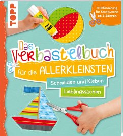 Das Verbastelbuch für die Allerkleinsten Schneiden und Kleben. Meine Lieblingssachen - Schwab, Ursula